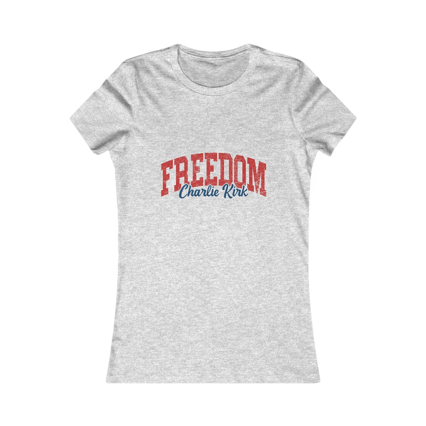 Freedom Women's Favorite Tee - Casual Summer Shirt, Patriotic Top, Gift for Her, Independence Day, Daily Wear