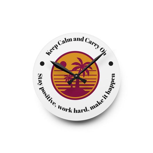 Inspirational Acrylic Wall Clock: Keep Calm & Carry On, Motivational Decor for Home Office, Gift for Students, Positive Vibes