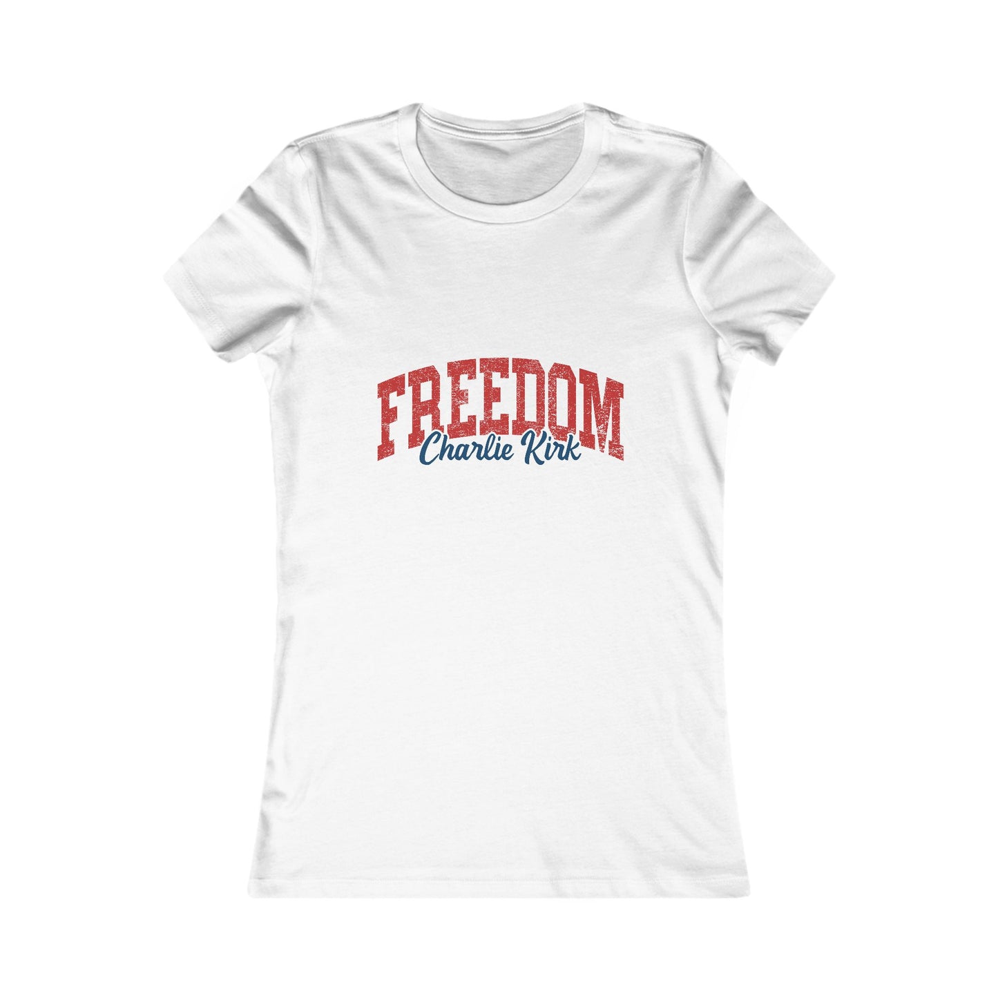 Freedom Women's Favorite Tee - Casual Summer Shirt, Patriotic Top, Gift for Her, Independence Day, Daily Wear